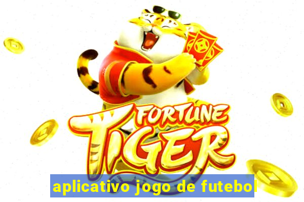 aplicativo jogo de futebol